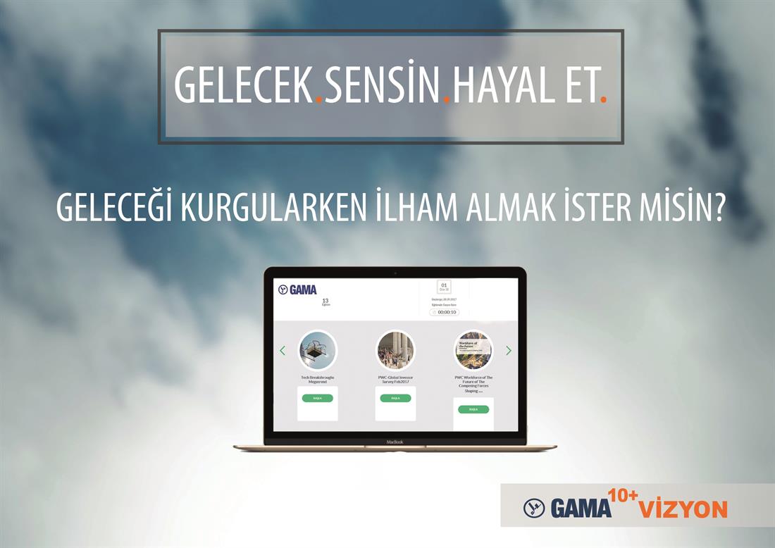 GAMA Akademi’ye Giriş Yaparak GAMA10+ Vizyon Bölümünü Ziyaret Edebilirsin.